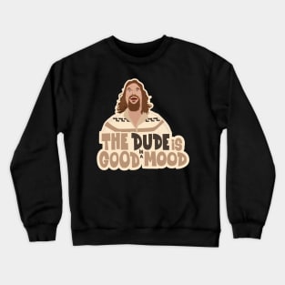 The Dude - Big Lebowski Tribute: In a Good Mood with Bowling Bliss Crewneck Sweatshirt